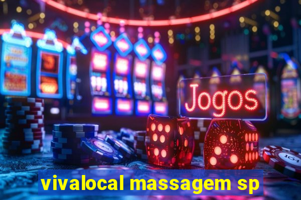 vivalocal massagem sp